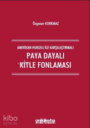 Amerikan Hukuku İle Karşılaştırmalı Paya Dayalı Kitle Fonlaması