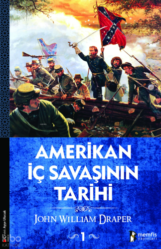 Amerikan İç Savaşının Tarihi 1. Cilt