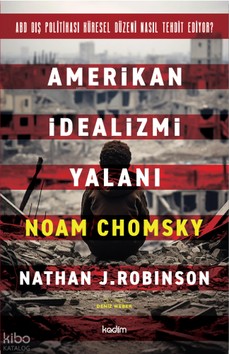 Amerikan İdealizmi Yalanı | Noam Chomsky | Kadim Yayınları
