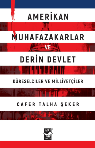 Amerikan Muhafazakarlar ve  Derin Devlet (Küreselciler ve Milliyetçiler)