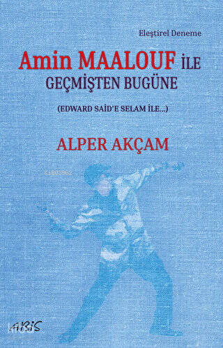 Amin Maalouf İle Geçmişten Bugüne - Edward Said'e Selam İle