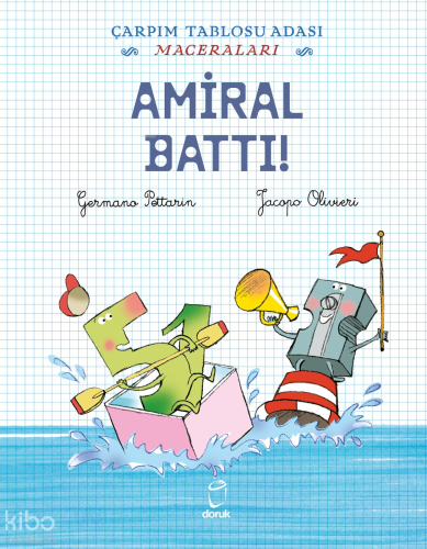 Amiral Battı!;Çarpım Tablosu Adası Maceraları | Germano Pettarin | Dor