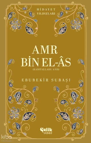 Amr bin el-Âs (Radıyallahu Anh);Hidayet Yıldızları | Ebubekir Subaşı |