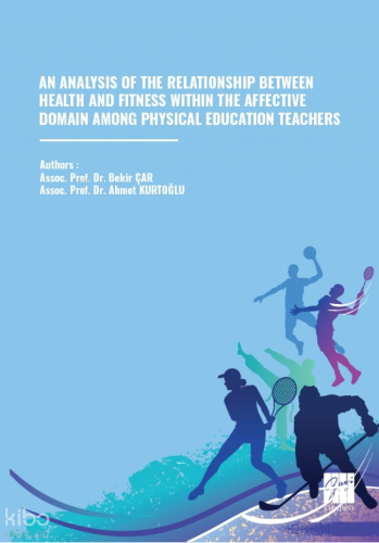 An Analysis of The Relationship Between Health and Fitness Within The Affective Domaın Among Physical Education Teachers