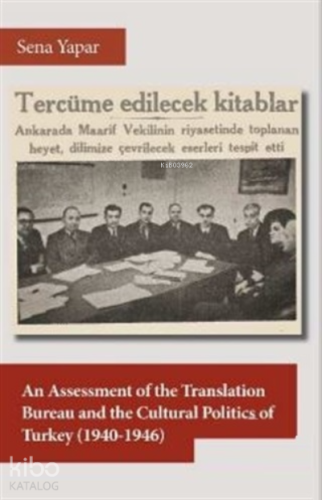 An Assessment of the Translation Bureau and the Cultural Politics of Turkey (1940-1946)