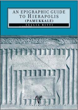 An Epigraphic Guide to Hierapolis of Phrygia; (Pamukkale)