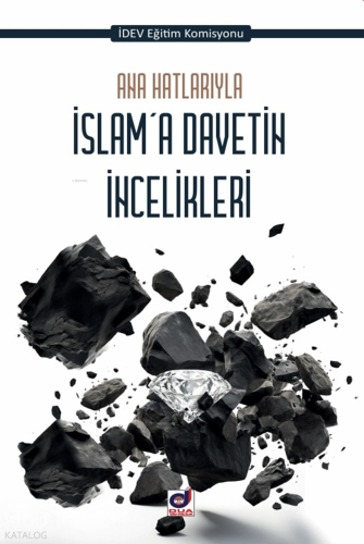 Ana Hatlarıyla İslam'a Davetin İncelikleri | Kolektif | Dua Yayıncılık