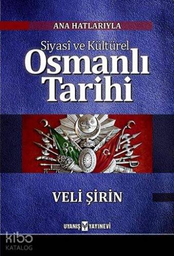 Ana Hatlarıyla Siyasî ve Kültürel Osmanlı Tarihi