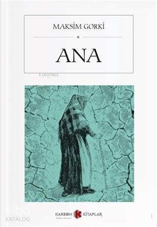 Ana | Maksim Gorki | Karbon Kitaplar