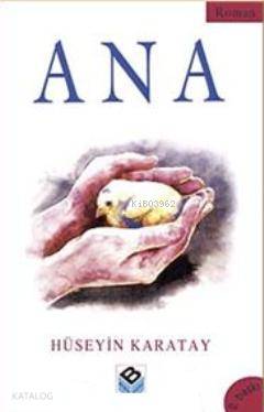 Ana | Hüseyin Karatay | Bengisu Yayınları