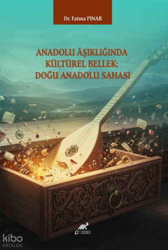 Anadolu Âşıklığında Kültürel Bellek: Doğu Anadolu Sahası