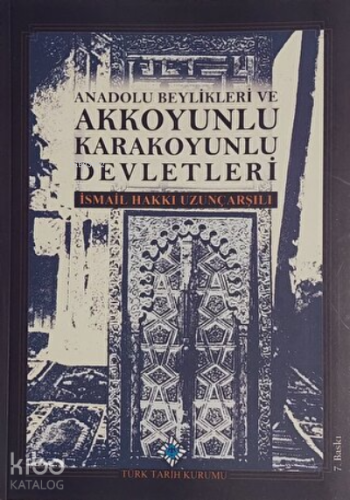 Anadolu Beylikleri ve Akkoyunlu Karakoyunlu Devletleri Resimli