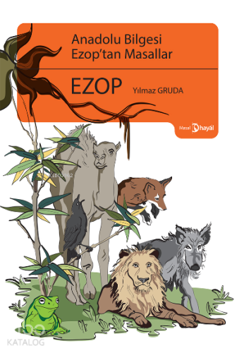 Anadolu Bilgesi Ezop’tan Masallar