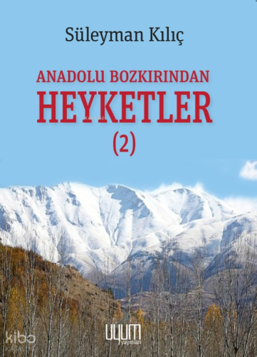 Anadolu Bozkırından Heyketler-2