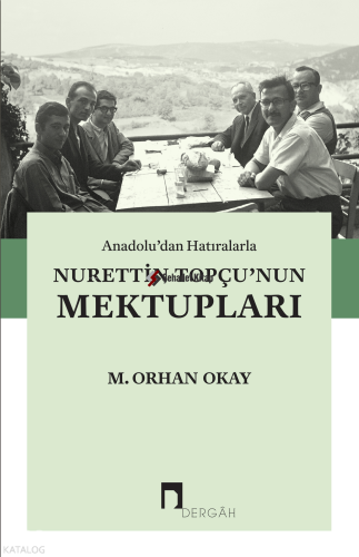 Anadolu’dan Hatıralarla Nurettin Topçu’nun Mektupları | M. Orhan Okay 
