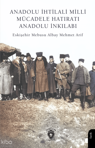Anadolu İhtilali - Milli Mücadele Hatıratı - Anadolu İnkılabı | Albay 