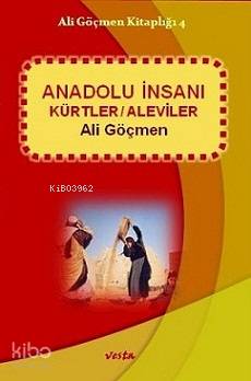 Anadolu İnsanı Kürtler / Aleviler | Ali Göçmen | Vesta