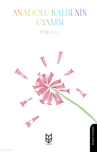 Anadolu Kalbi'nin Uyanışı | Funda T. Tunç | Yason Yayınları
