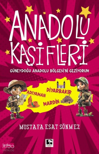 Anadolu Kaşifleri - Güneydoğu Anadolu Bölgesi'ni Geziyorum