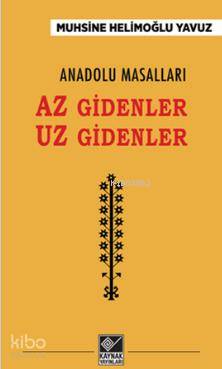 Anadolu Masalları - Az Gidenler Uz Gidenler