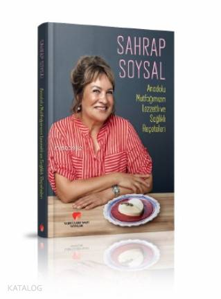 Anadolu Mutfağımızın Lezzetli ve  Sağlıklı Reçeteleri