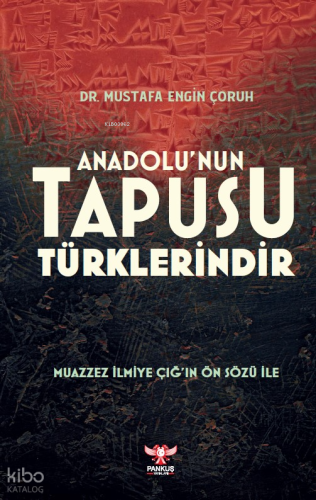 Anadolu’nun Tapusu Türklerindir | Mustafa Engin Çoruh | Pankuş Yayınla