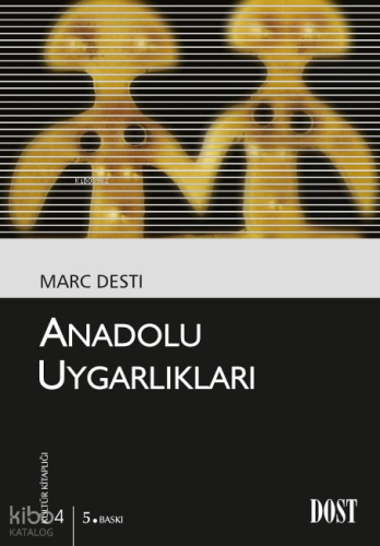 Anadolu Uygarlıkları (Les Civilisations Anatoliennes)