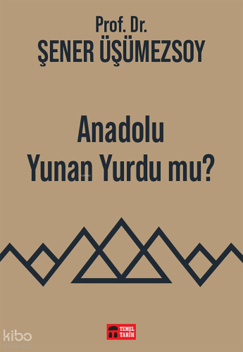 Anadolu Yunan Yurdu mu?