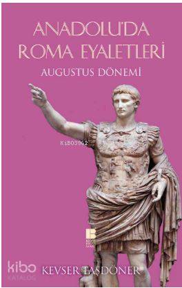 Anadolu'da Roma Eyaletleri ;Augustus Dönemi