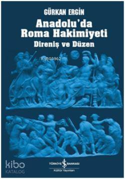 Anadolu'da Roma Hâkimiyeti; Direniş ve Düzen