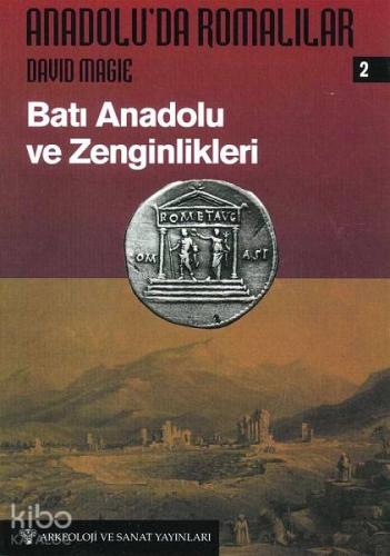 Anadolu'da Romalılar 2; Batı Anadolu ve Zenginlikleri