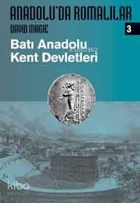 Anadolu'da Romalılar 3; Batı Anadolu Kent Devletleri