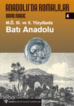 Anadolu'da Romalılar 4; M.Ö.III. ve II. Yüzyılda Batı Anadolu