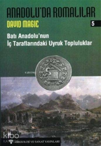 Anadolu'da Romalılar 5; Batı Anadolu'nun İç Tarafındaki Uyruk Topluluklar