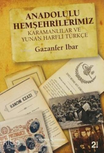 Anadolulu Hemşehrilerimiz; Karamanlılar ve Yunan Harfli Türkçe