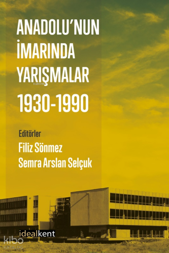 Anadolu'nun İmarında Yarışmalar - 1930 - 1990