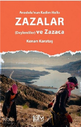 Anadolu'nun Kadim Halkı Zazalar (Deylemliler) ve Zazaca