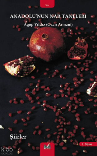 Anadolu'nun Nar Taneleri | Agop Yıldız | İzan Yayıncılık