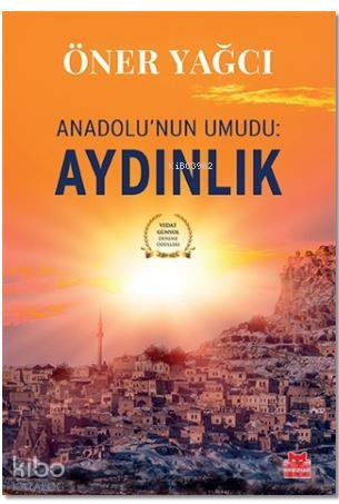 Anadolu'nun Umudu: Aydınlık | Öner Yağcı | Kırmızıkedi Yayınevi