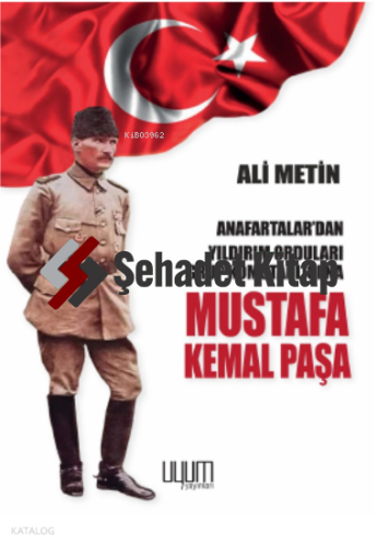 Anafartalar’dan Yıldırım Orduları Grup Komutanlığı’na Mustafa Kemal Paşa