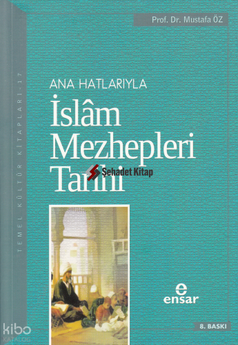 Ana Hatlarıyla İslam Mezhepleri Tarihi