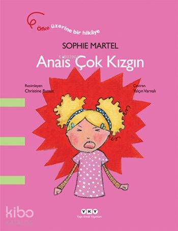 Anais Çok Kızgın | Sophie Martel | Yapı Kredi Yayınları ( YKY )