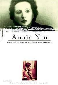 Anaïs Nin; Maskeli ve Çıplak