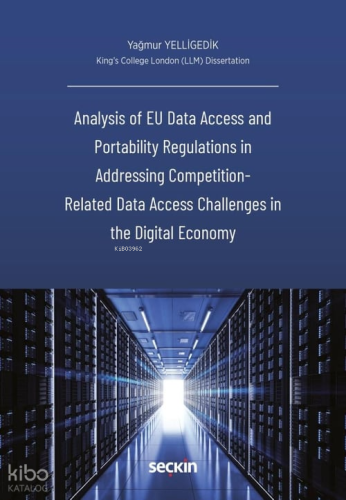 Analysis of EU Data Access and Portability Regulations in  Addressing Competition – Related Data Access Challenges in the Digital Economy