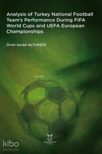 Analysis of Turkey National Football Team’s Performance During FIFA World Cups and UEFA European Championships