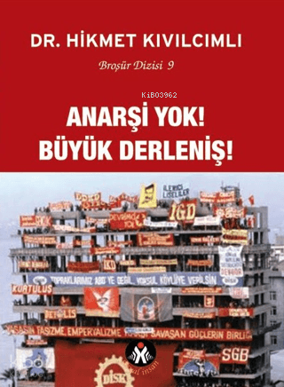 Anarşi Yok! Büyük Derleniş!;Bütün Eserleri: 9 | Hikmet Kıvılcımlı | So