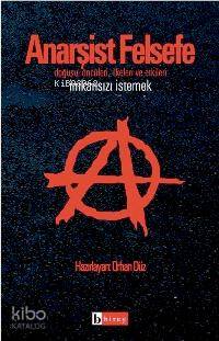 Anarşist Felsefe; Doğuşu, Öncüleri, İlkeleri ve Etkileri / İmkansızı İstemek