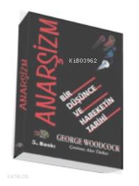 Anarşizm; Bir Düşünce ve Hareketin Tarihi