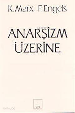 Anarşizm Üzerine | Friedrich Engels | Sol Yayınları