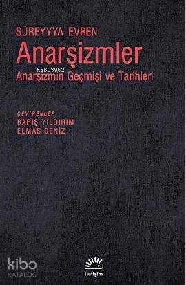 Anarşizmler; Anarşizmin Geçmişi ve Tarihleri